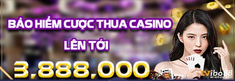 Khuyến mãi cược thua casino wibo88 lên đến 3,888,000 VND