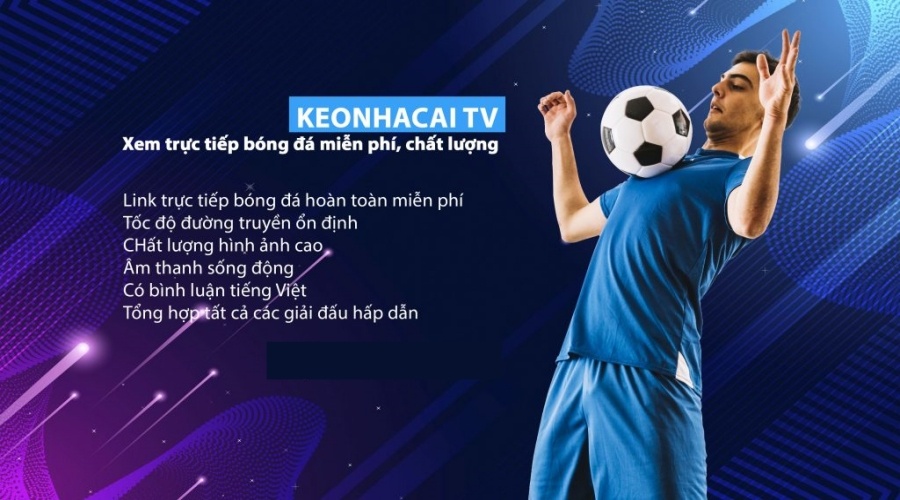 Keo nha cai tv: Trang cung cấp thông tin bóng đá chuẩn