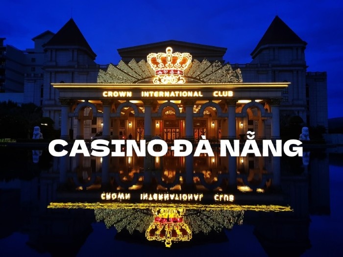 Casino Đà Nẵng Crown International Club: Sòng bài thượng lưu