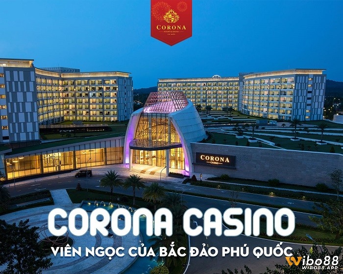 Casino Phú Quốc và Corona Resort là casino hợp pháp ở Việt Nam