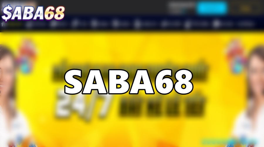 Saba68 com – Thương hiệu cược đẳng cấp đến từ châu Á
